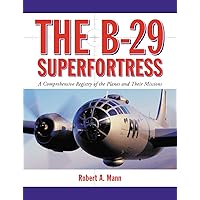Superfortress: The Boeing B-29 and American Airpower in World War