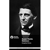 Delphi Complete Works of Ralph Waldo Emerson (Illustrated) (Delphi Poets Series Book 34) book cover