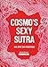 Cosmo's Sexy Sutra: 101 Epic Sex Positions (Gifts for Couples, Sex Books, Bachelorette Party Gifts)
