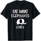 Eat What Elephants Eat Vegan movement Tshirt Elephant Decor
