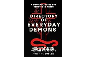 Directory of Everyday Demons: How to Identify and Defeat What is Sabotaging Your Life and Purpose