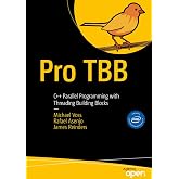 Pro TBB: C++ Parallel Programming with Threading Building Blocks