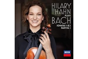 Hilary Hahn Plays Bach: Violin Sonatas Nos. 1 & 2; Partita No. 1