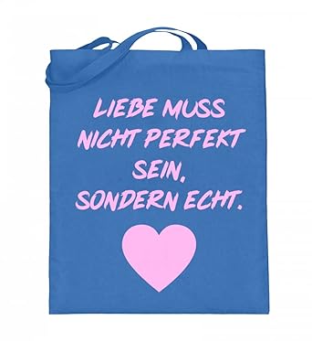 Liebe Muss Nicht Perfekt Sein Sondern Echt Schöner Spruch