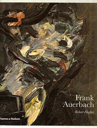 Frank Auerbach: Revised and Expanded Edition: Feaver, William