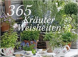 365 Kräuterweisheiten 365 Kräuterweisheiten