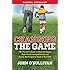 Changing the Game: The Parent's Guide to Raising Happy, High Performing Athletes, and Giving Youth Sports Back to our Kids