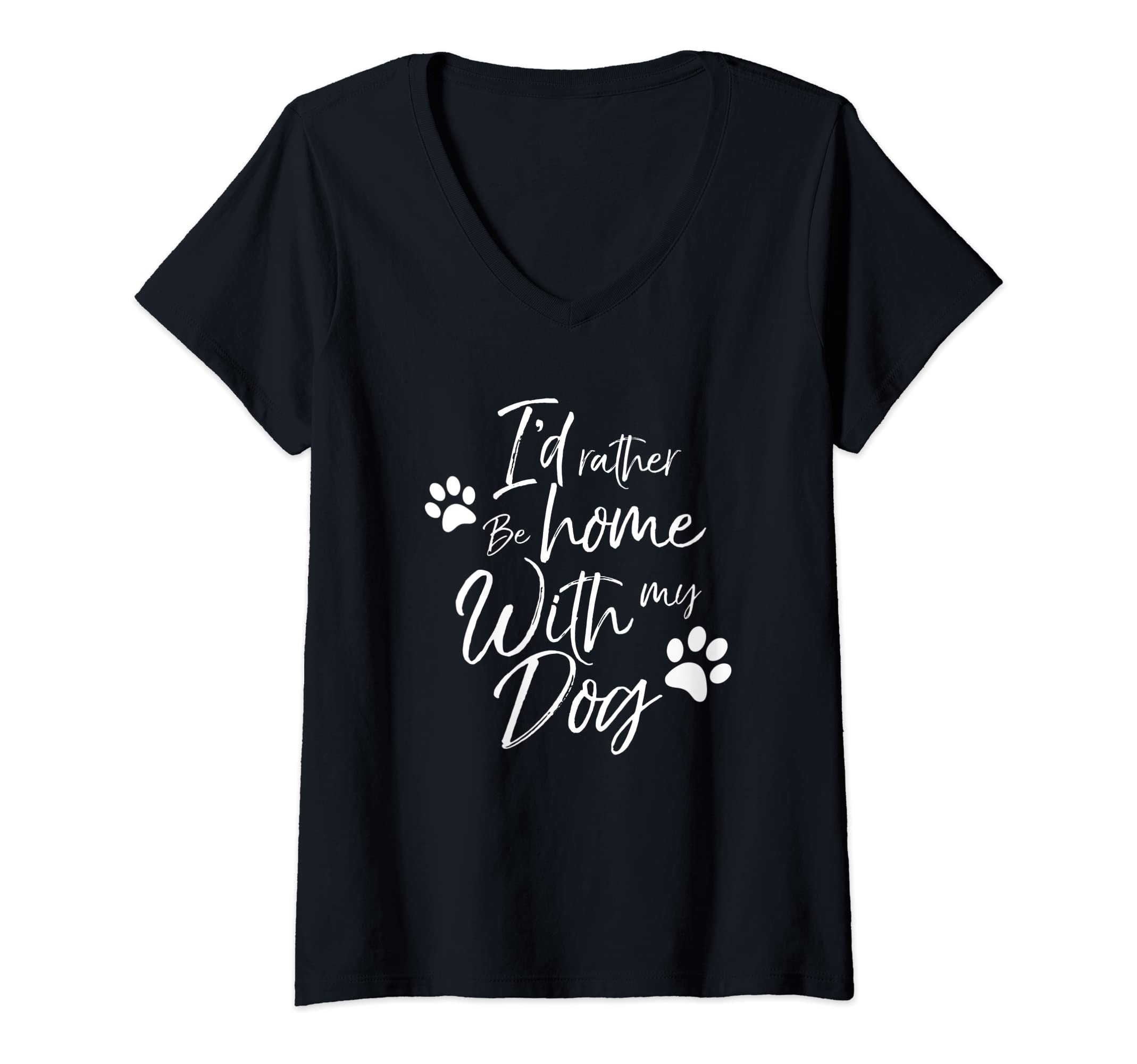 Womens I'd Rather Be Home With My Dog Pet Love Women Men Doggy Bark V-Neck T-Shirt