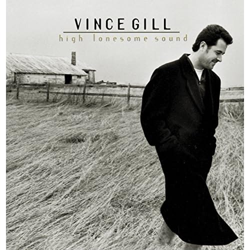Vince Gill - High Lonesome Sound