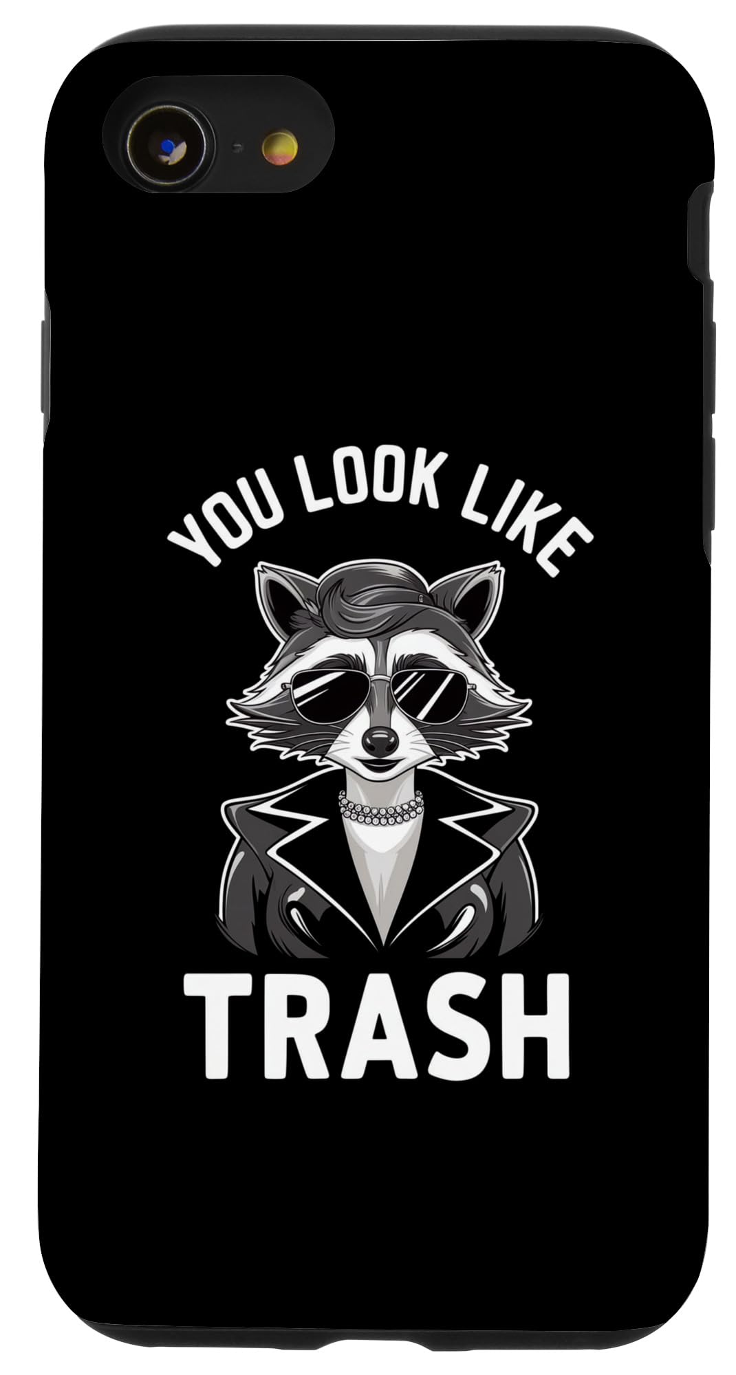 iPhone SE (2020) / 7 / 8 You Look Like Trash Girly Raccoon Case