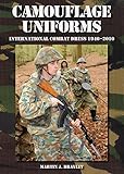 Camouflage Uniforms: International Combat Dress 1940-2010 by Martin Brayley