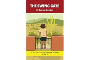 The Swing Gate Chapter Book: Decodable Chapter Book Series for Students Learning to Read. For Beginning Readers and Students 
