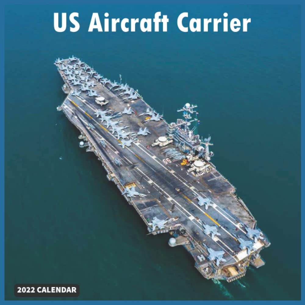 Us Aircraft Carrier 2022 Calendar: Navy Warships 2022 Calendar: Wall Calendar 2022: 9798761347984: Amazon.com: Books