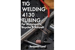 Tig Welding 4130 Tubing For Motorsports, Bicycles & Aircraft