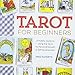 Tarot for Beginners: A Holistic Guide to Using the Tarot for Personal Growth and Self Development by Meg Hayertz