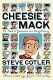 Cheesie Mack Is Not a Genius or Anything