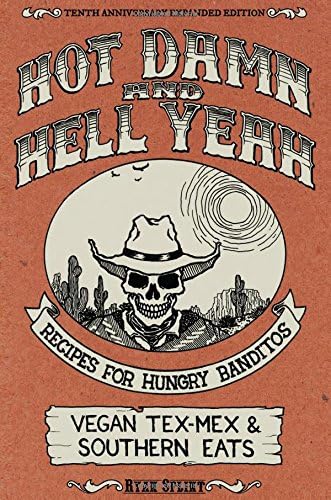 Hot Damn and Hell Yeah : The Dirty South Cookbook (Vegan Cookbooks)