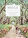 Whole: Down-to-Earth Plant-Based Wholefood Recipes by Harriet Birrell, Nikole Ramsay