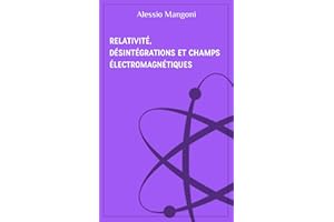 Relativité, désintégrations et champs électromagnétiques (concepts de physique t. 6) (French Edition)