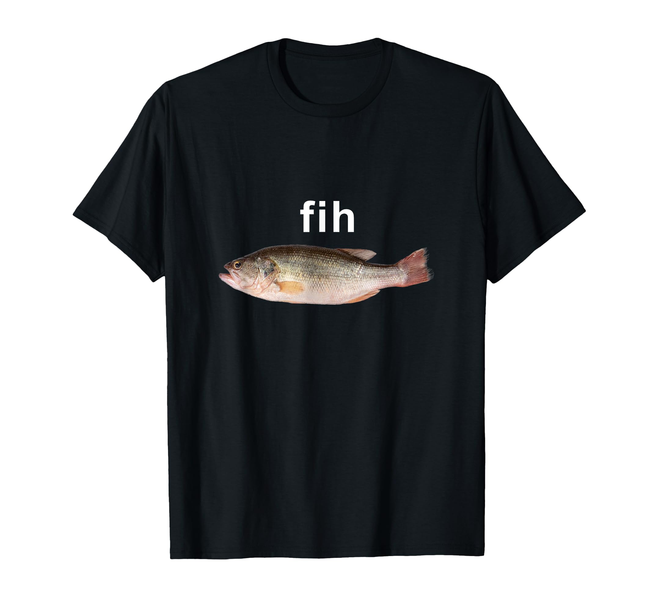 Photo 1 of “Fih” Funny Misspelled Fish Meme, Simple Humor T-ShirtXXL