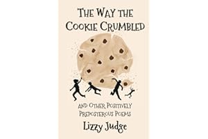 The Way the Cookie Crumbled: and Other Positively Preposterous Poems