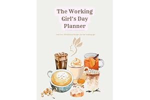 The Working Girl's Day Planner, 20+ delicious snack and coffee recipes for girls on the go