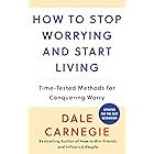 How to Stop Worrying and Start Living: Time-Tested Methods for Conquering Worry (Dale Carnegie Books)