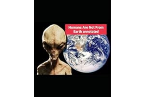 Humans Are Not From Earth annotated