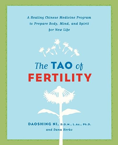 Download The Tao of Fertility: A Healing Chinese Medicine Program to Prepare Body, Mind, and Spirit for New Life PDF