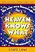 Heaven Knows What (Llewellyn's Popular Astrology Series) by 