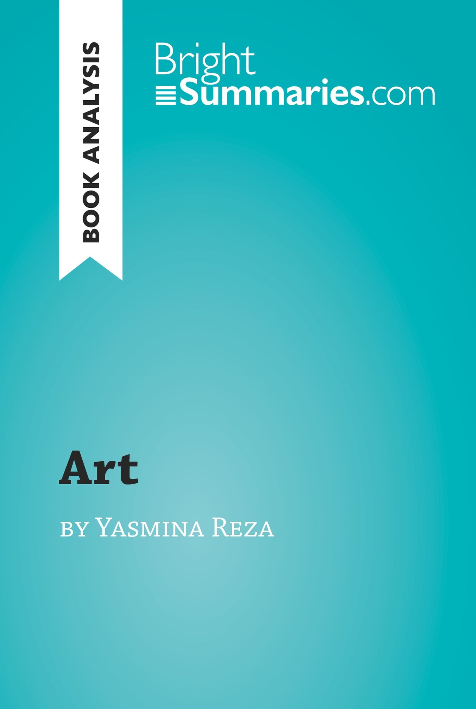 Art By Yasmina Reza Book Analysis Detailed Summary Analysis And Reading Guide Brightsummaries Com Kindle Edition By Bright Summaries Literature Fiction Kindle Ebooks Amazon Com