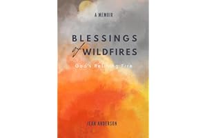 Blessings of Wildfires: Through the Refining Fire