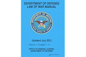 Department of Defense Law of War Manual Updated July 2023 Volume 1: Chapters 1 – 9