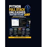 Python Full Stack Unleashed From Code to Cloud VOL-IV