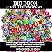 BIG Book of Adult Coloring Pages: Over 300 Designs Including Birds, Butterflies, Mandalas, Flowers, Dogs, Animals, Love Patterns and More for The ... - Art Therapy for The Mind Book) (Volume 16) by Broderick S Johnson