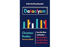 Dataclysm: Love, Sex, Race, and Identity#What Our Online Lives Tell Us About Our Offline Selves