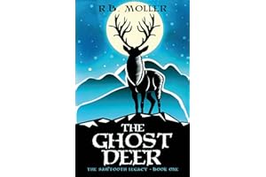 The Ghost Deer: The Sawtooth Legacy : Book One