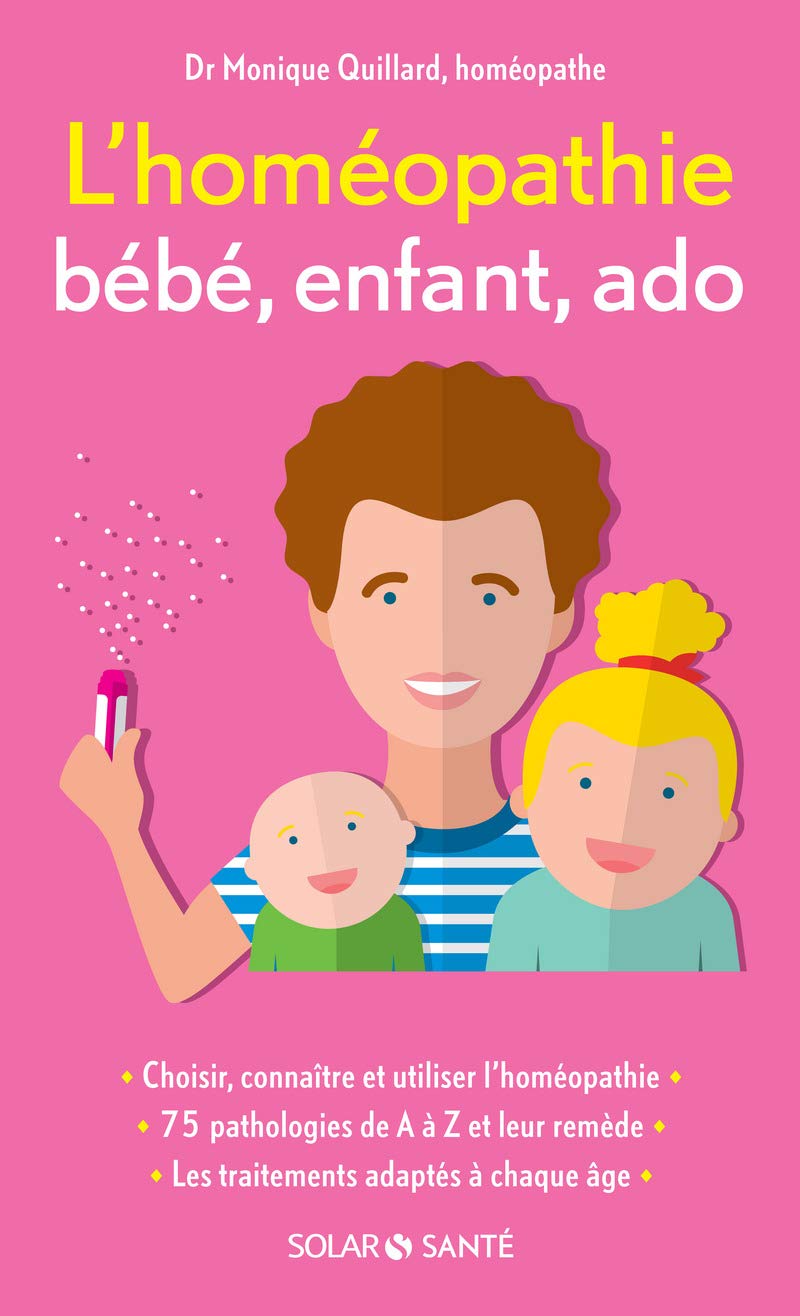 L Homeopathie Bebe Enfant Ado Quillard Dr Monique Amazon Fr Livres