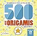 500 mini origamis irrésistibles ! : Des modèles et tous les plis de base by 