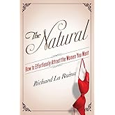 The Natural: How to Effortlessly Attract the Women You Want