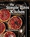 The Simple Bites Kitchen: Nourishing Whole Food Recipes for Every Day by Aimee Wimbush-Bourque