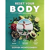 Reset Your Body: A Comprehensive Guide to Detox, Hormone Balancing, And Weight Loss for Seniors