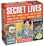 Secret Lives 2019 Day-to-Day Calendar: What Your Teachers Never Told You About Famous Artists, Writers, Politicians, and More! by 