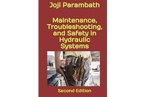 Maintenance, Troubleshooting, and Safety in Hydraulic Systems: Second Edition