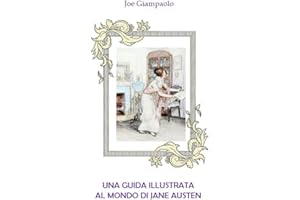 Una guida illustrata al mondo di Jane Austen