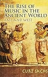 The Rise of Music in the Ancient World: East and West (Dover Books on Music) by Curt Sachs