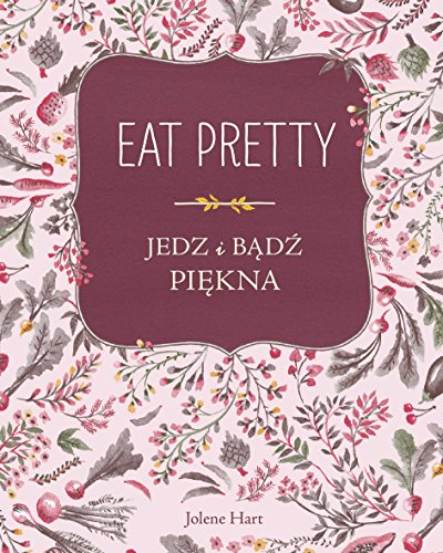 Eat Pretty. Jedz i badz piekna