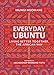 Everyday Ubuntu: Living Better Together, the African Way by
