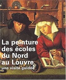 La  peinture des écoles du Nord au Louvre