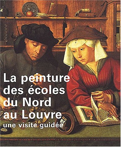 La  peinture des écoles du Nord au Louvre